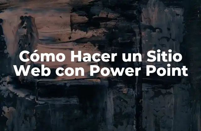 Cómo Hacer un Sitio Web con Power Point