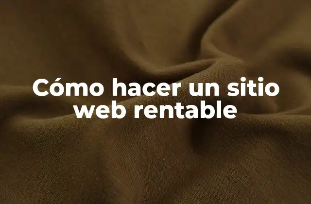 Cómo Hacer un Sitio Web Rentable