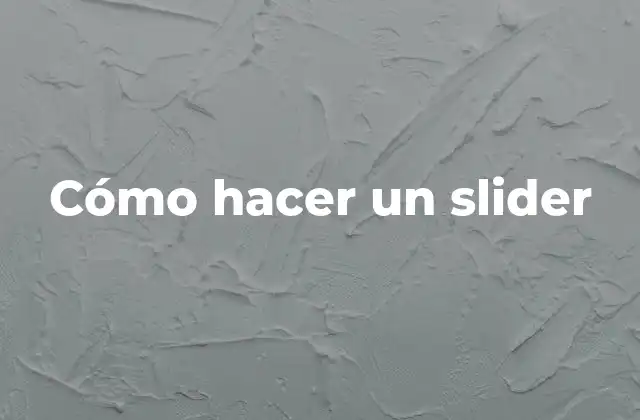 Cómo Hacer un Slider