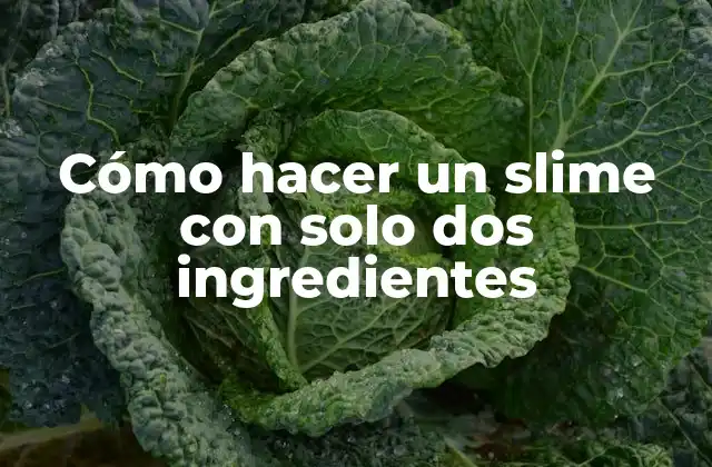 Cómo hacer un slime con solo dos ingredientes
