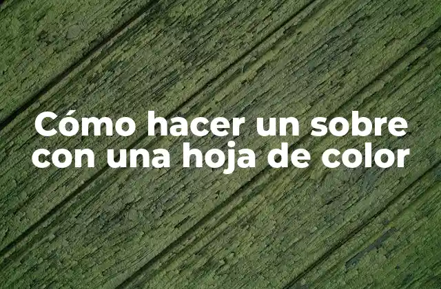 Cómo Hacer un sobre con una Hoja de Color