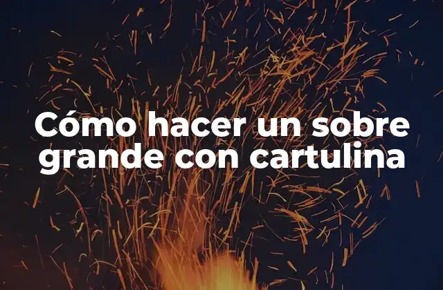 Cómo Hacer un sobre Grande con Cartulina