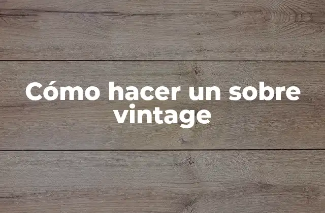 Cómo Hacer un sobre Vintage