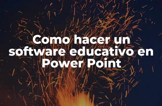 Como Hacer un Software Educativo en Power Point