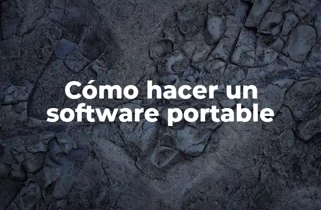 Cómo Hacer un Software Portable