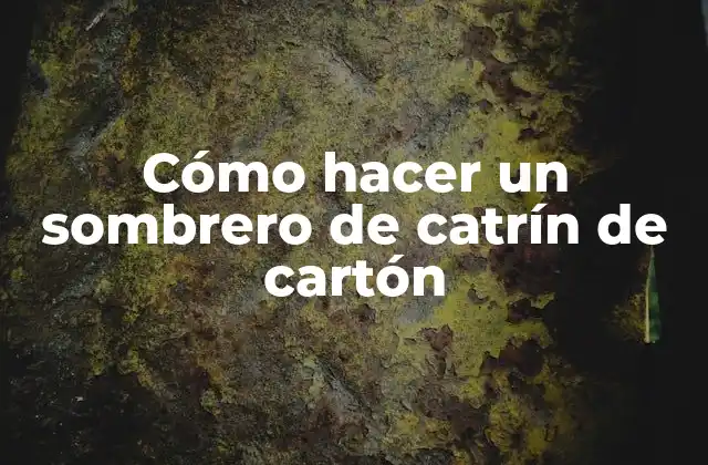 Cómo Hacer un Sombrero de Catrín de Cartón 2 Cómo hacer un sombrero de catrín de cartón