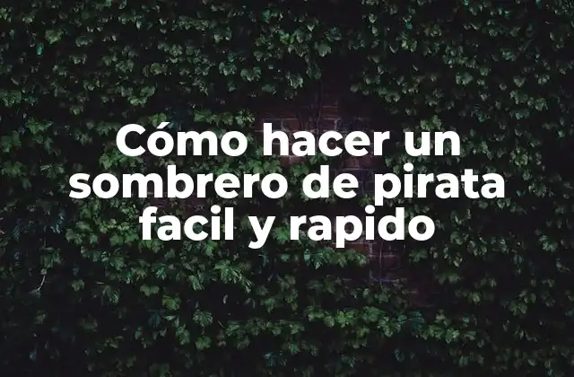 Cómo Hacer un Sombrero de Pirata Facil y Rapido