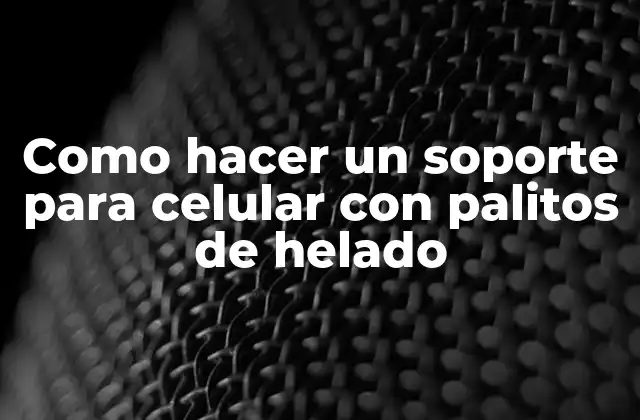Como Hacer un Soporte para Celular con Palitos de Helado