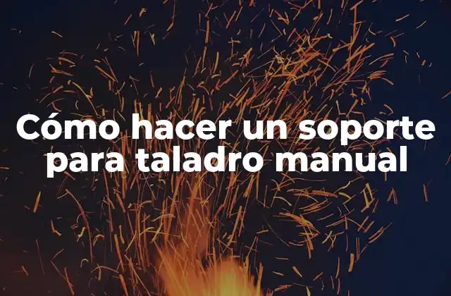 Cómo Hacer un Soporte para Taladro Manual