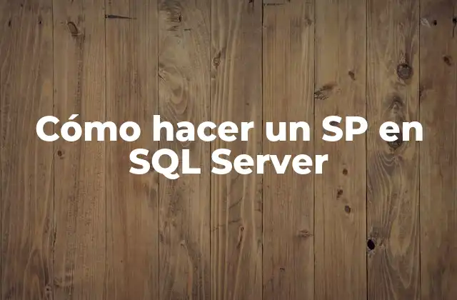 Cómo Hacer un Sp en Sql Server