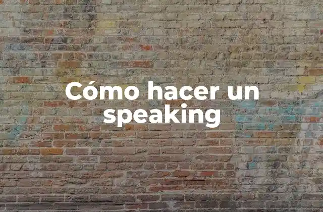 Cómo Hacer un Speaking