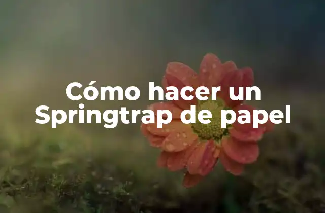 Cómo Hacer un Springtrap de Papel
