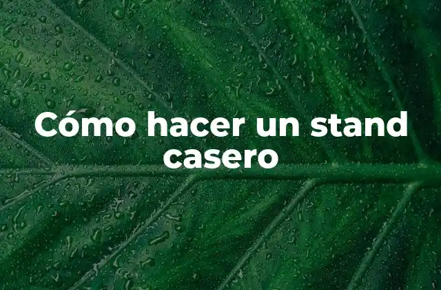 Cómo Hacer un Stand Casero
