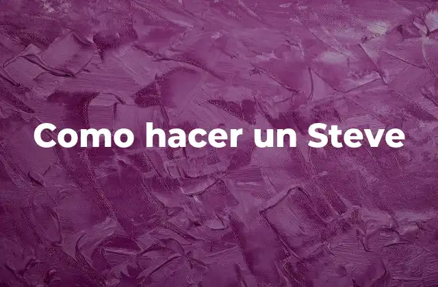 Como Hacer un Steve