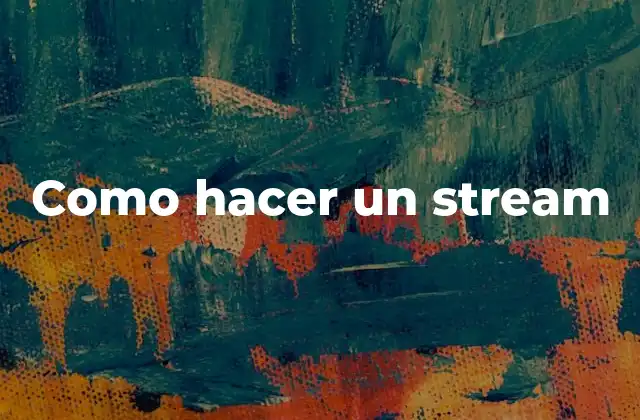 Como Hacer un Stream