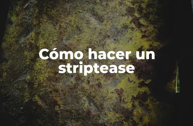 Cómo Hacer un Striptease