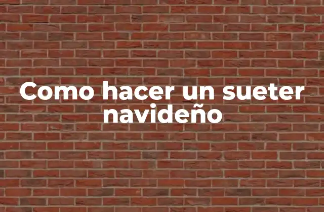 ¿Qué es un sueter navideño y para qué sirve?
