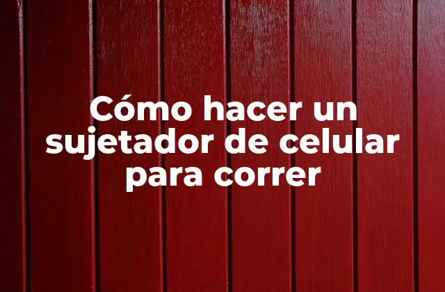 Cómo hacer un sujetador de celular para correr
