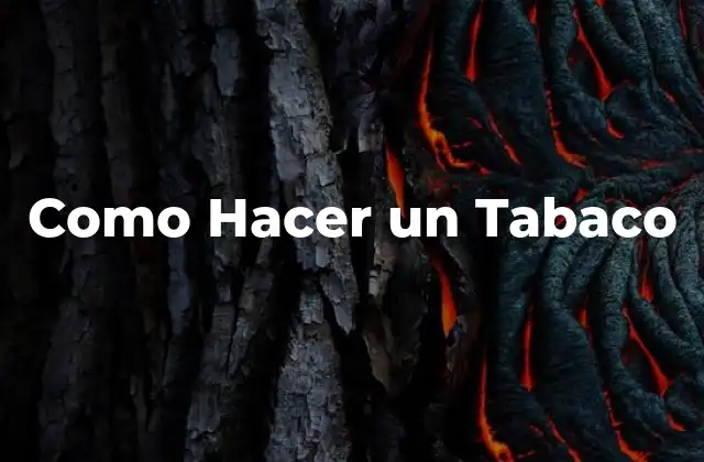 Como Hacer un Tabaco