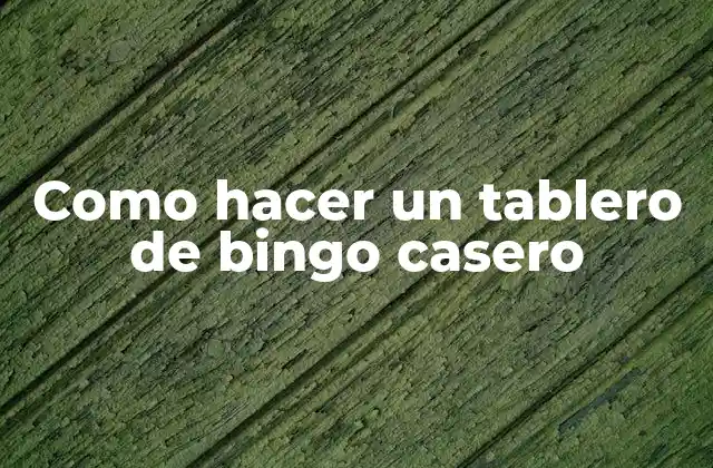 Como Hacer un Tablero de Bingo Casero