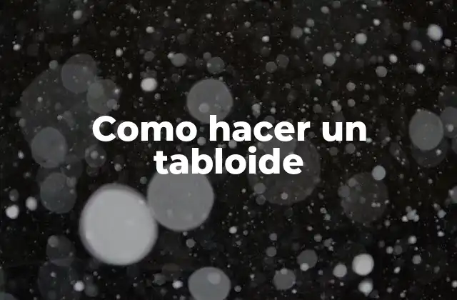 ¿Qué es un tabloide?