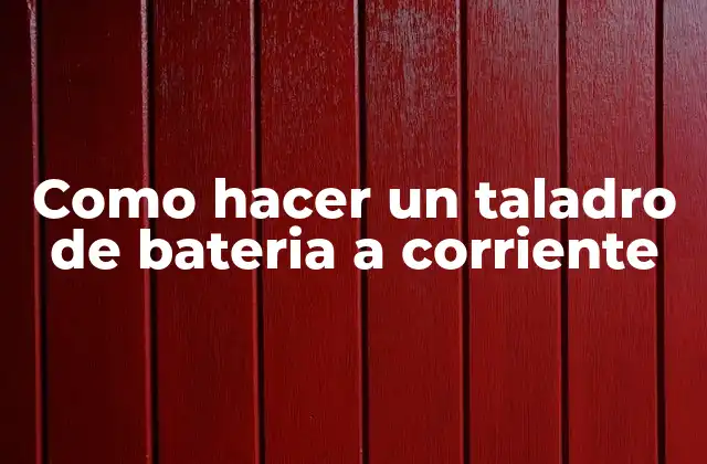 Como Hacer un Taladro de Bateria a Corriente