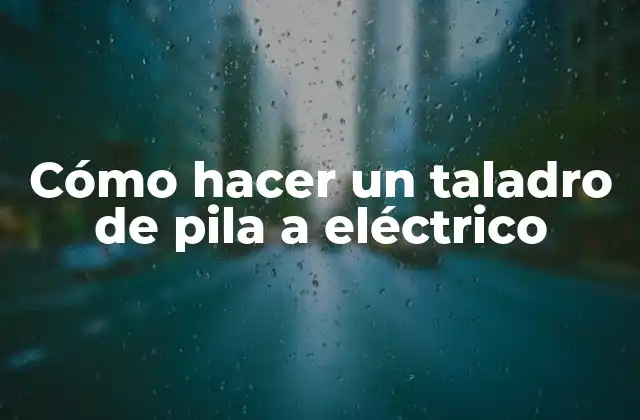 Cómo Hacer un Taladro de Pila a Eléctrico