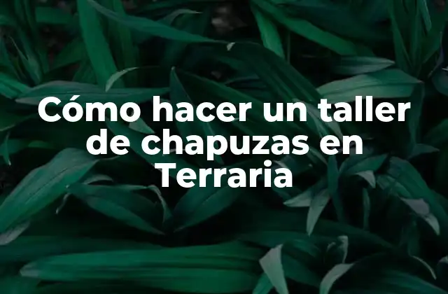 Cómo Hacer un Taller de Chapuzas en Terraria