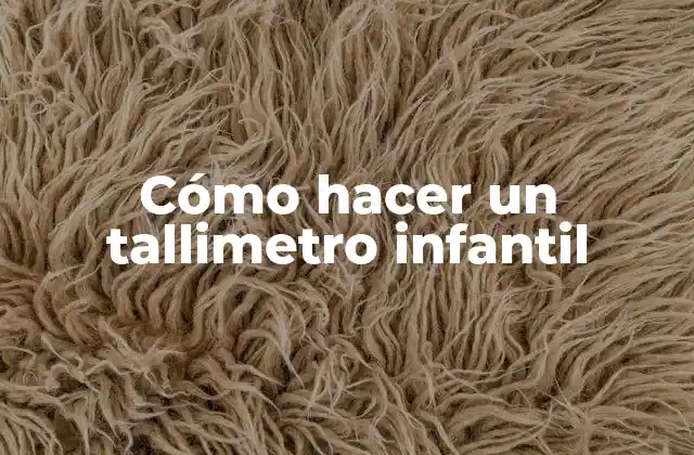 Cómo Hacer un Tallimetro Infantil 2 Cómo hacer un tallimetro infantil