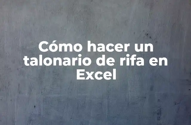 Cómo Hacer un Talonario de Rifa en Excel