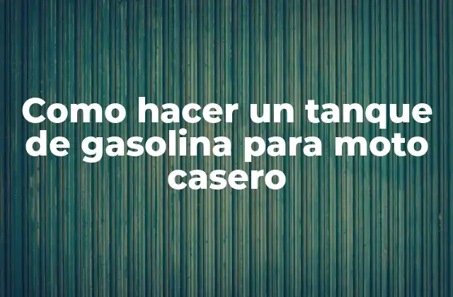 Como Hacer un Tanque de Gasolina para Moto Casero