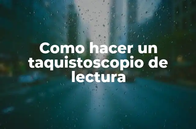 Como Hacer un Taquistoscopio de Lectura