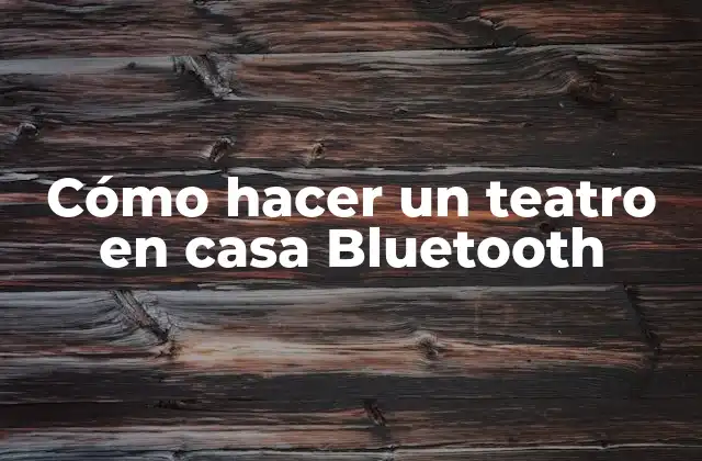 Cómo Hacer un Teatro en Casa Bluetooth