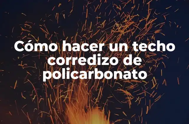 Cómo Hacer un Techo Corredizo de Policarbonato 2 Cómo hacer un techo corredizo de policarbonato