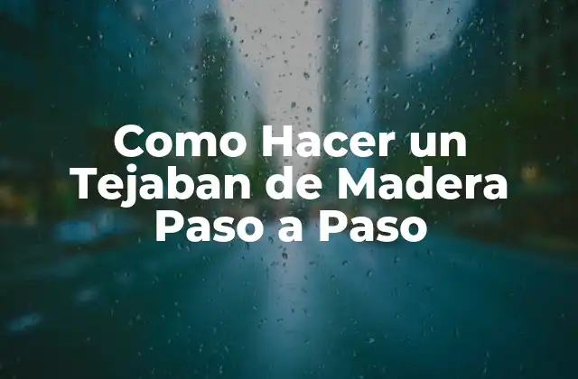 Como Hacer un Tejaban de Madera Paso a Paso