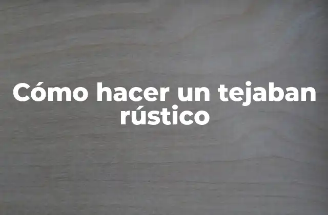 Cómo hacer un tejaban rústico