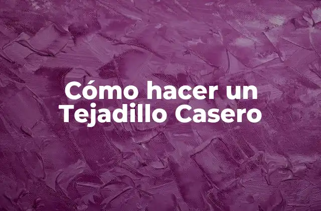Cómo Hacer un Tejadillo Casero