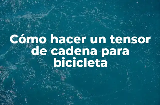 Cómo Hacer un Tensor de Cadena para Bicicleta