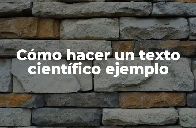 Cómo Hacer un Texto Científico Ejemplo 2 Cómo hacer un texto científico ejemplo