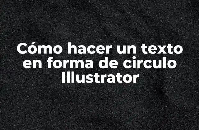 Cómo Hacer un Texto en Forma de Circulo Illustrator