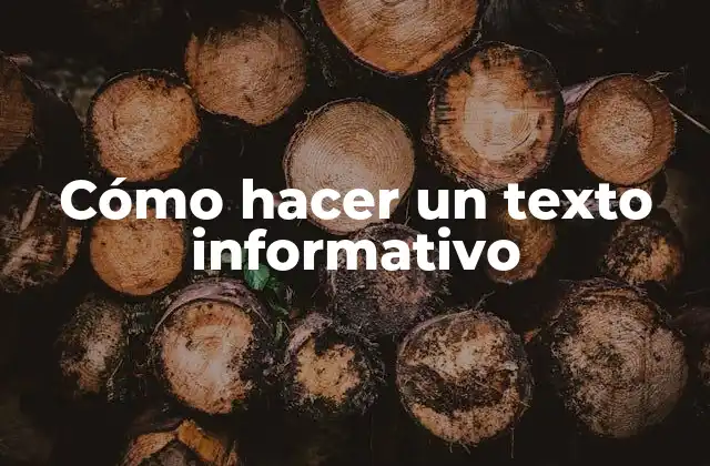 Cómo Hacer un Texto Informativo