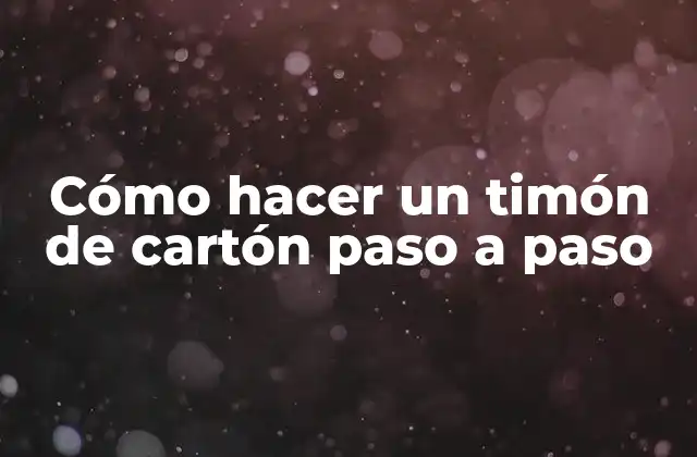 ¿Qué es un timón de cartón y para qué sirve?