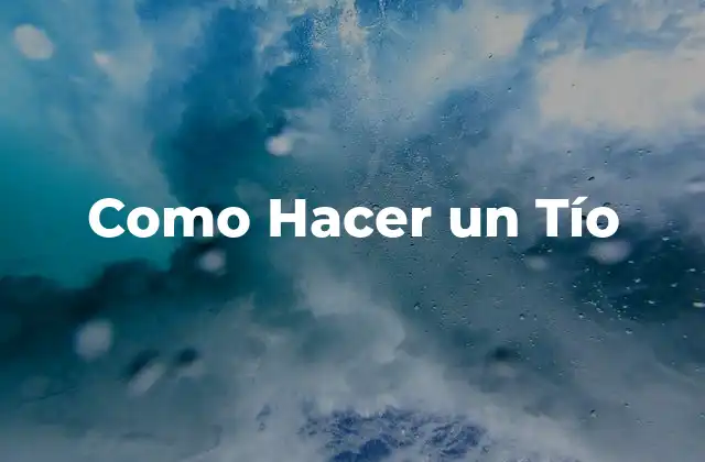 Como Hacer un Tío
