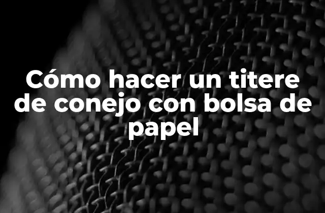 Cómo Hacer un Titere de Conejo con Bolsa de Papel 2 Cómo hacer un titere de conejo con bolsa de papel