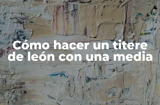 Cómo Hacer un Titere de León con una Media