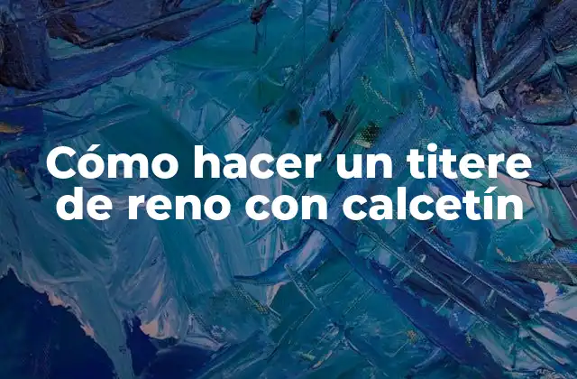 Cómo Hacer un Titere de Reno con Calcetín