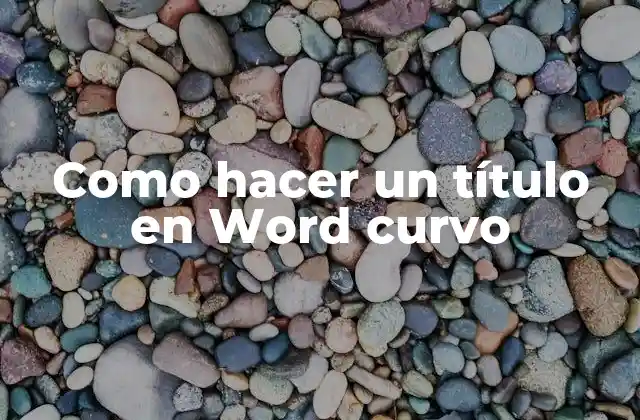Como Hacer un Título en Word Curvo