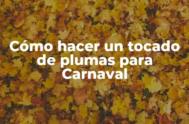Cómo Hacer un Tocado de Plumas para Carnaval