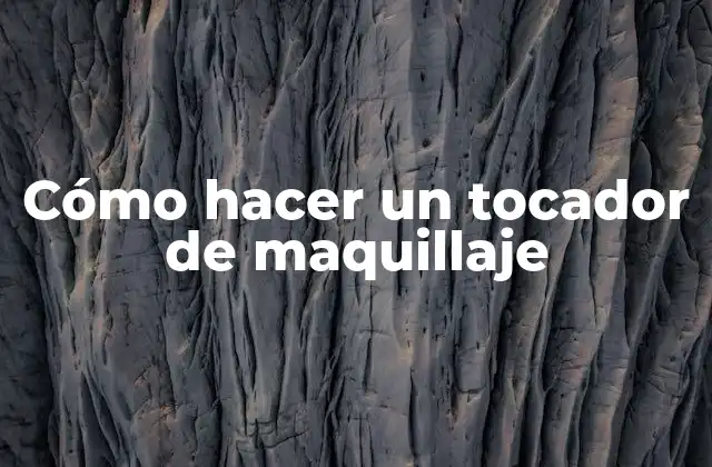 Cómo Hacer un Tocador de Maquillaje