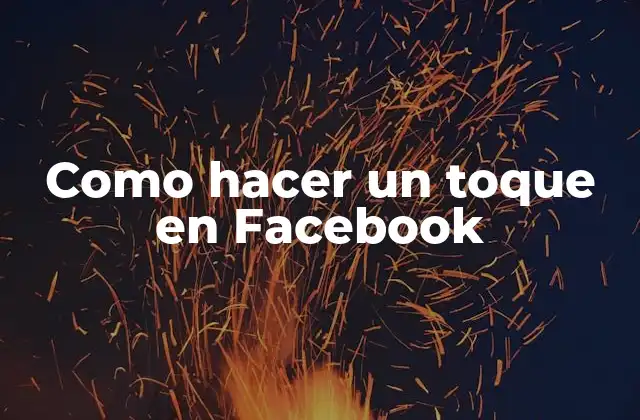 Como Hacer un Toque en Facebook